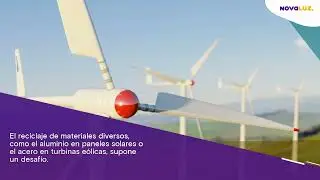 ¿Cómo reciclar los componentes de las energías renovables? ♻️| Novaluz