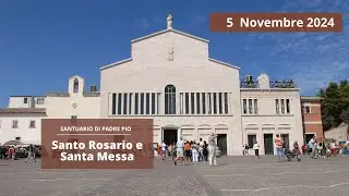 Santo Rosario e Santa Messa - 5 novembre 2024 (fr. Nicola Monopoli)