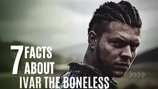 7 Facts about Ivar The Boneless