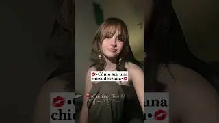 •Cómo ser una chica deseada• #noflop #apoyo #parati #soft #fypシ #tiktok #aesthetic  #viral #preppy