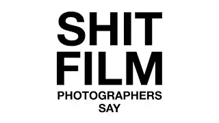 Shit Film Photographers Say
