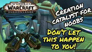 What You Need To Know About The Creation Catalyst In World of Warcraft Gameplay And Tips