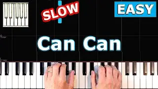 Can Can - Offenbach - Piano Tutorial EASY SLOW