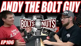 Andy The Bolt Guy : Bolts and Nuts.com, Influencers, Starting Out | The Cooper Bogetti Podcast EP106