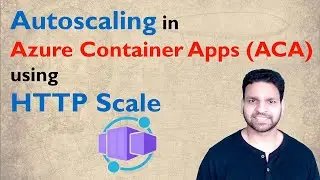 HTTP Traffic based Autoscaling in Azure Container Apps | Step-by-Step Demo