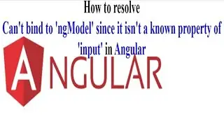 How to resolve cant bind to 'ngModel' since it isnt a known property of 'input' in Angular