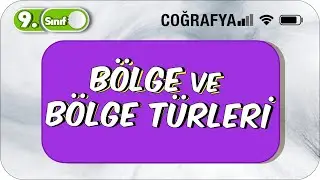 Bölge ve Bölge Türleri | 9.Sınıf Coğrafya #2023