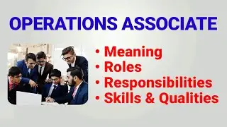 Operations associate job description | operations associate roles responsibilities | qualities skill