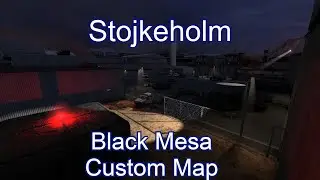 Stojkeholm By Notewell | Black Mesa Custom Map