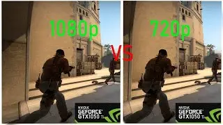 CS:GO on GTX 1050 ti 1080p vs 720p 2020