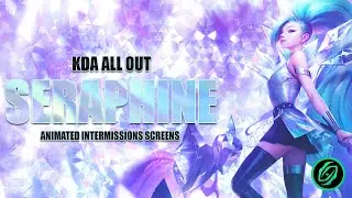 🎙️🎞️KDA ALL OUT SERAPHINE SUPERSTAR - ANIMATED INTERMISSIONS SCREENS