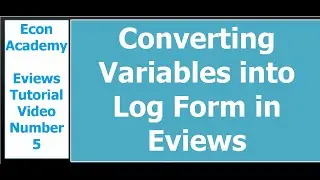 Eviews - How to convert variable into log form in eviews