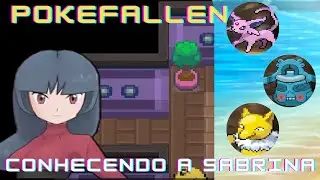 POKEFALLEN |  CONHECENDO A SABRINA | GAMEPLAY #19