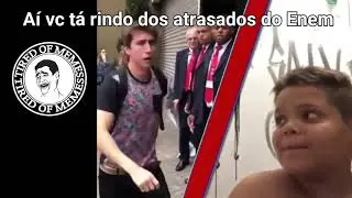 Meme atrasados no Enem