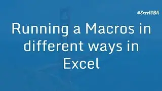 Running a Macros in different ways in Excel | Excel VBA Macros in Hindi