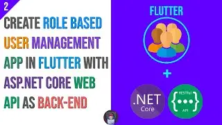 Create User Management (Role Based) Flutter App With Asp.Net Core Web API as Backend From Scratch
