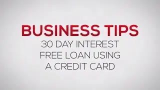 30 Day Interest-Free Loan Using a Credit Card - Top Tip