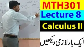 MTH301 Lecture 8 / VU Short Lecture / Calculus II  Urdu/Hindi Lecture 8