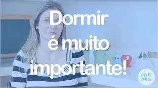 Dormir é muito importante!