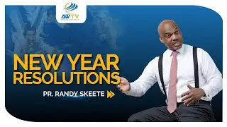NEW YEAR RESOLUTIONS // RANDY SKEETE