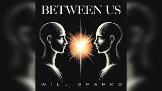 Will Sparks feat. MRYN - Between Us (Extended Mix)