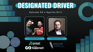 Designated Driver Episode 03 - Charles Givre of Apache Drill