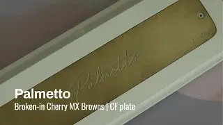 Palmetto 60% w/ Lubed and Filmed Broken-in Cherry MX Brown Hyperglides (Sound Test)