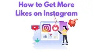 How to Get More Likes on Instagram