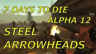 Where to Find Steel Arrowheads in 7 Days to Die