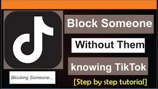 How to Block Someone on TikTok Without Them Knowing
