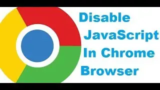 How To Disable JavaScript In Chrome 2018