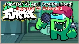 Friday Night Funkin' Vs Impostor V5 FULL WEEK(FNF Mod/Among Us/April Fool)(Reupload)