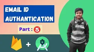 Email ID Authentication App in Android Studio with Firebase  📧 || Part 05 || 