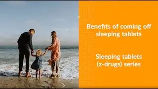 9. The benefits of coming off sleeping tablets (z-drugs)