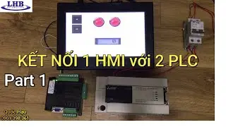 Kết nối 1 HMI với 2 PLC cùng lúc _ Part 1 |LHB