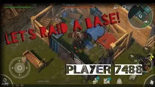 Raid Player7488 base!!! | Last Day on Earth