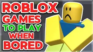 Roblox Games To Play When You Are Bored!😃