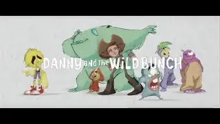 Danny and the Wild Bunch, original music by Andrew Lipow