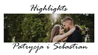Highlights Patrycja i Sebastian