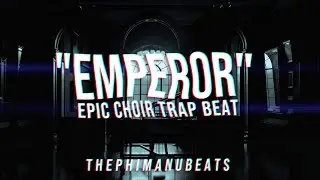 Epic Choir Trap Beat: EMPEROR | prod. by ThePhimanuBeats