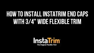 InstaTrim End Cap Installation