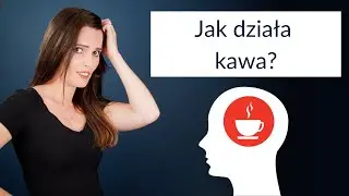 ☕ Jak KAWA działa na twój mózg i czy pita na czczo szkodzi?