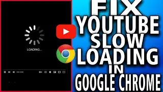 Fixed: YouTube Slow Loading & Lagging in Google Chrome | YouTube Not Working in Windows 10/11