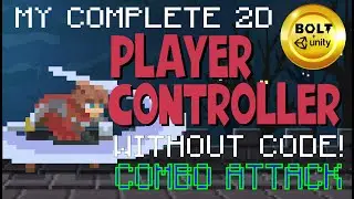 Build A Player Controller Without Code # 10 - Combo Attack - Bolt Visual Scripting + Unity
