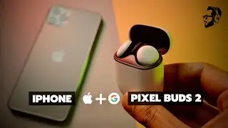 GOOGLE PIXEL BUDS 2 USER EXPERIENCE WITH IPHONE