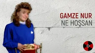 Gamze Nur - Ne Hoşsan