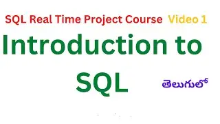 #01 Introduction To SQL | Free SQL Real Time Project Course | SQL in Telugu