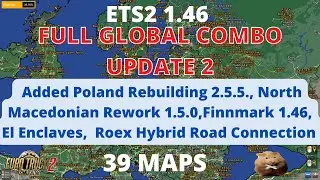 ETS2 1.46 FULL GLOBAL MAP COMBO UDATE 2