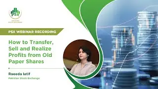 PSX Webinar: How to Transfer, Sell and Realize Profits from Old Paper Shares