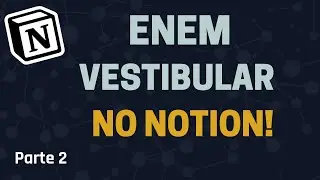 Enem e Vestibular no Notion (Parte 2) ! Como organizar os estudos!